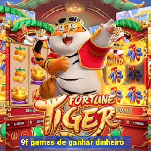 9f games de ganhar dinheiro